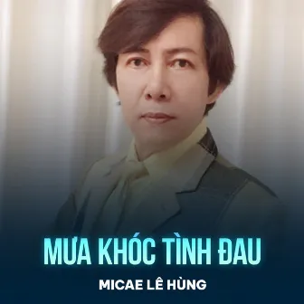 Mưa Khóc Tình Đau by 