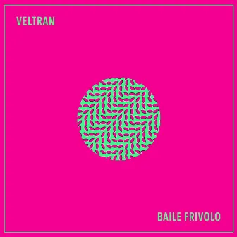 Baile Frívolo EP by Veltran