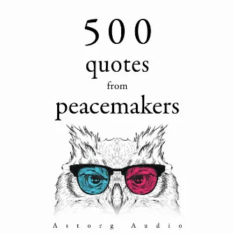 500 Quotes from Peacemakers by Buddha