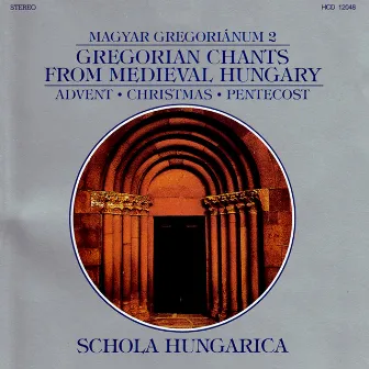 Gregorian Chants From Medieval Hungary, Vol. 2 - Advent / Christmas / Pentecost by Janka Szendrei