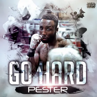 Go Hard by Pester