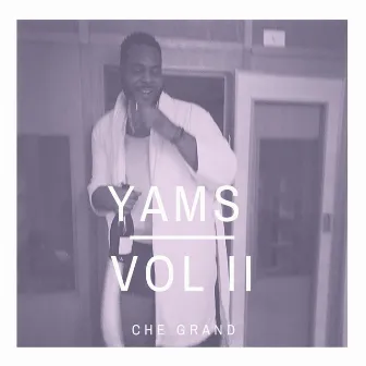 Yams, Vol. 2 by Che Grand