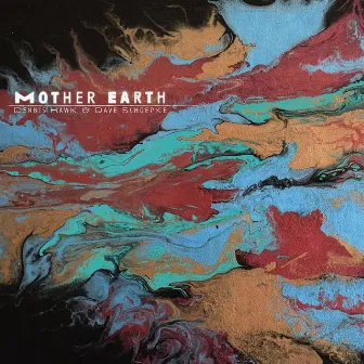 Mother Earth by Dave Schoepke