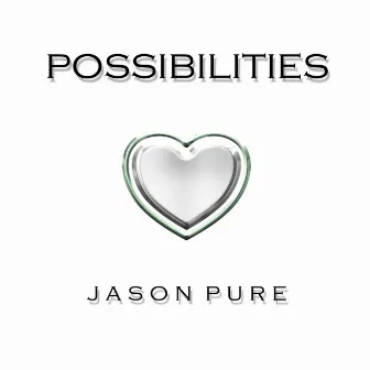 Possibilities by Jason Pure