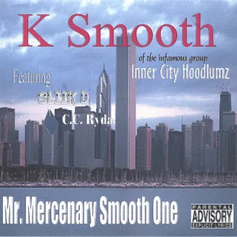 Mr. Mercenary Smooth One by K Smooth