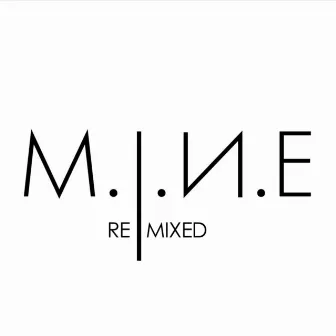 Remixed by M.I.N.E