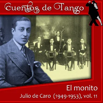 El monito (1949-1953), Vol. 11 by Sexteto Julio De Caro