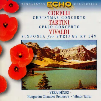 Corelli: Christmas Concerto / Tartini: Cello Concerto in D Major / Vivaldi: Sinfonia for Strings by Hungarian Chamber Orchestra