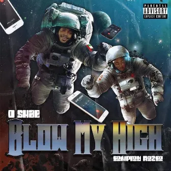 Blow My High by O'shae