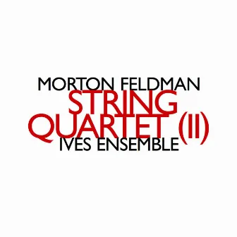 Morton Feldman: String Quartet (II) by Ives Ensemble