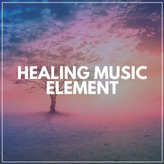 Healing Music Element by Relaxation Music