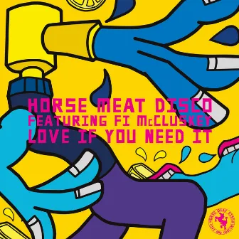 Love If You Need It (feat. Fi McCluskey) by Horse Meat Disco