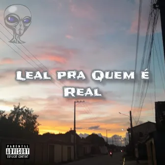 Leal Pra Quem é Real by Young Warllen