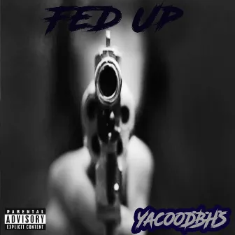 Fed Up by Yacoo D.B.H.S