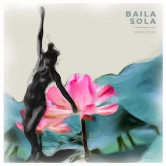 Baila Sola by Maru Jota