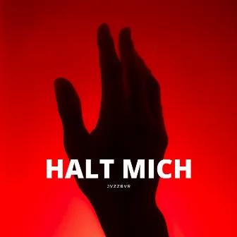 Halt Mich by JVZZBVR