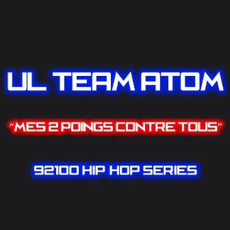 Mes 2 poings contre tous (92100 hip-hop series) by Ul'team Atom