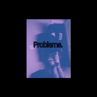 Problems. by Legacy