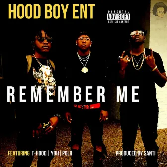 Remember me by Hood Boy Ent