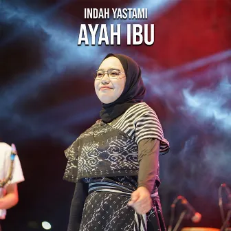 Ayah Ibu by Indah Yastami