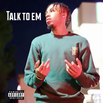 Talk to em by HNR Thrizzol