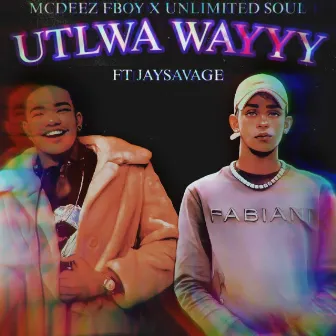 UTLWA WAYYY by UNLIMITED SOUL