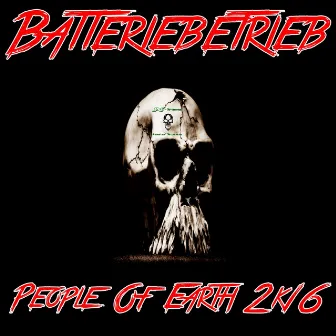 People Of Earth 2K16 by Batteriebetrieb