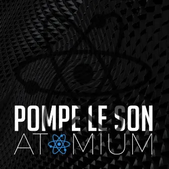 Pompe le son by Atomium