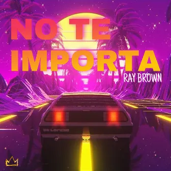 No te importa by Ray Brown