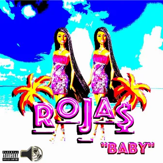 Baby by Roja$