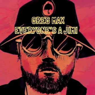 Everyone's a Jimi by Greg Max