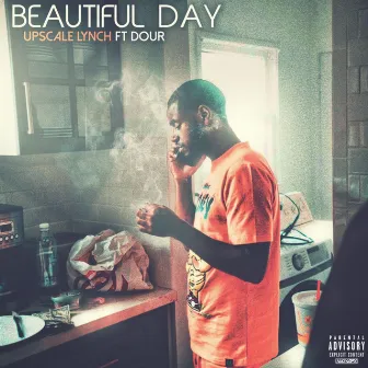 Beautiful Day by Upscale Lynch