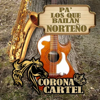 Pa' Los Que Bailan Norteño (Norteño) by Corona Cartel