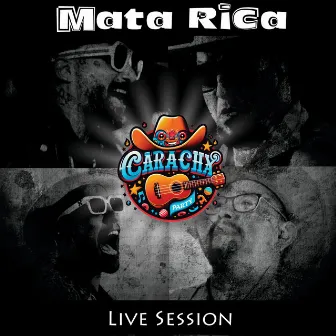 CARACHA PARTY (LIVE SESSION) by Mata Rica