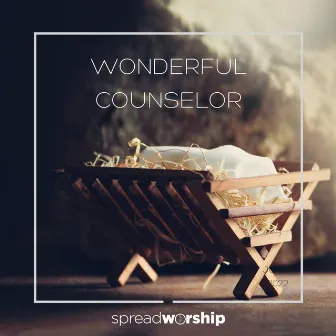 Christmas Worship: Wonderful Counselor (Gloria) by Spread Worship