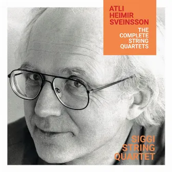 Atli Heimir Sveinsson – The Complete String Quartets by Siggi String Quartet