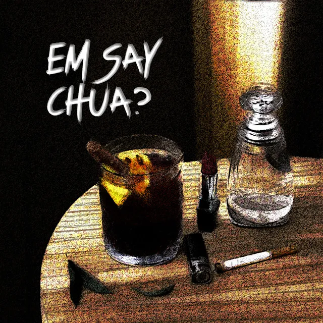 em say chưa?