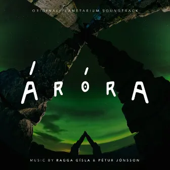 Áróra - Original Planetarium Soundtrack by Petur Jonsson