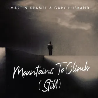 Mountains to Climb (Still) by Gary Husband