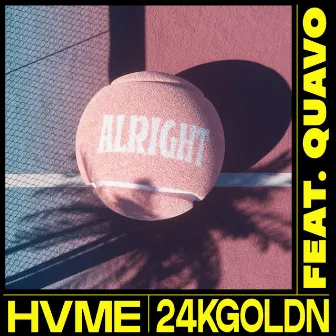 Alright (feat. 24kGoldn & Quavo) by HVME