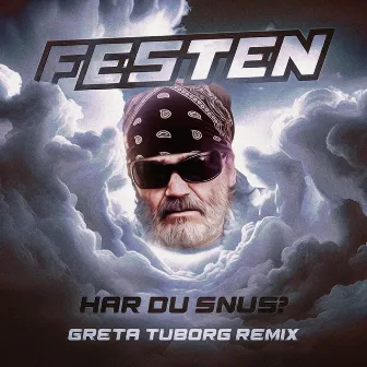 HAR DU SNUS? (Greta Tuborg Remix) by FESTEN