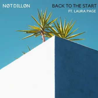 Back To The Start by NØT DILLØN