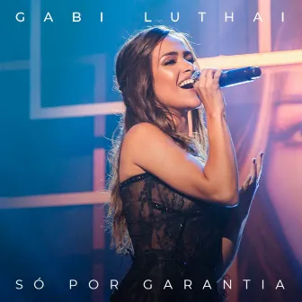 Só por Garantia by Gabi Luthai