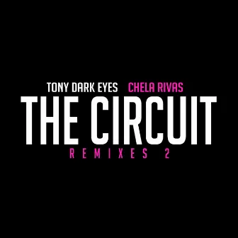 The Circuit (Remixes 2) by Tony Dark Eyes