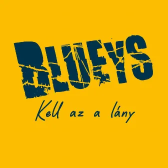 Kell az a lány by Blueys