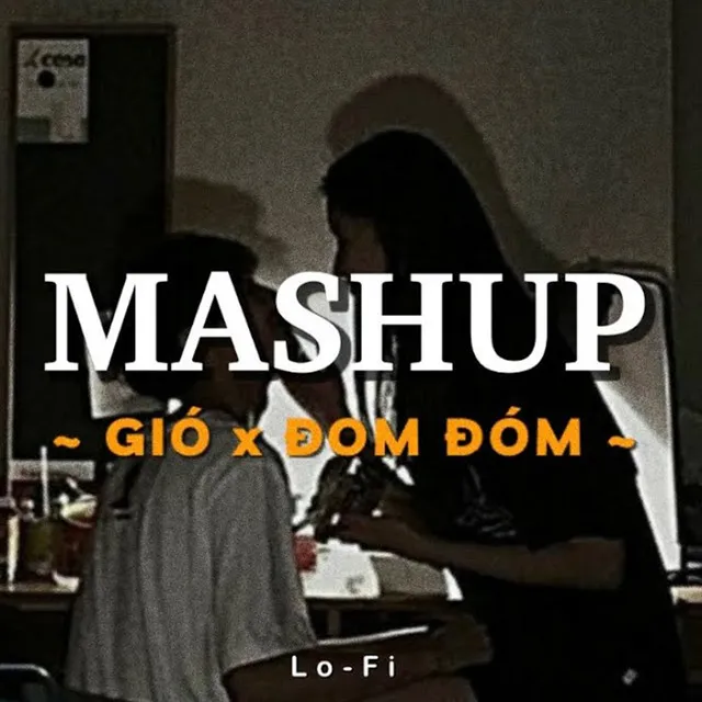 Gió x Đom Đóm (Mashup)