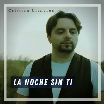 La Noche Sin Ti by Cristian Cisneros