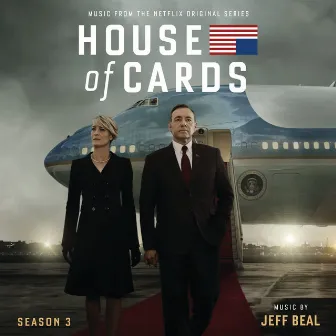 House Of Cards: Season 3 (Music From The Netflix Original Series) by Jeff Beal