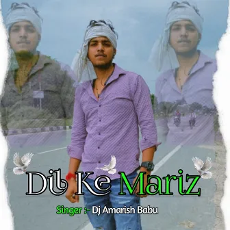 Dil Ke Mariz by Dj Amarish Babu