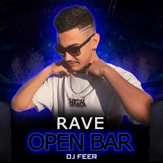 Rave Open Bar by DJ FEER